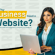 Why a Business Need a Website? (Tips from Web Development Company in Udaipur)