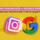 Instagram vs google ads