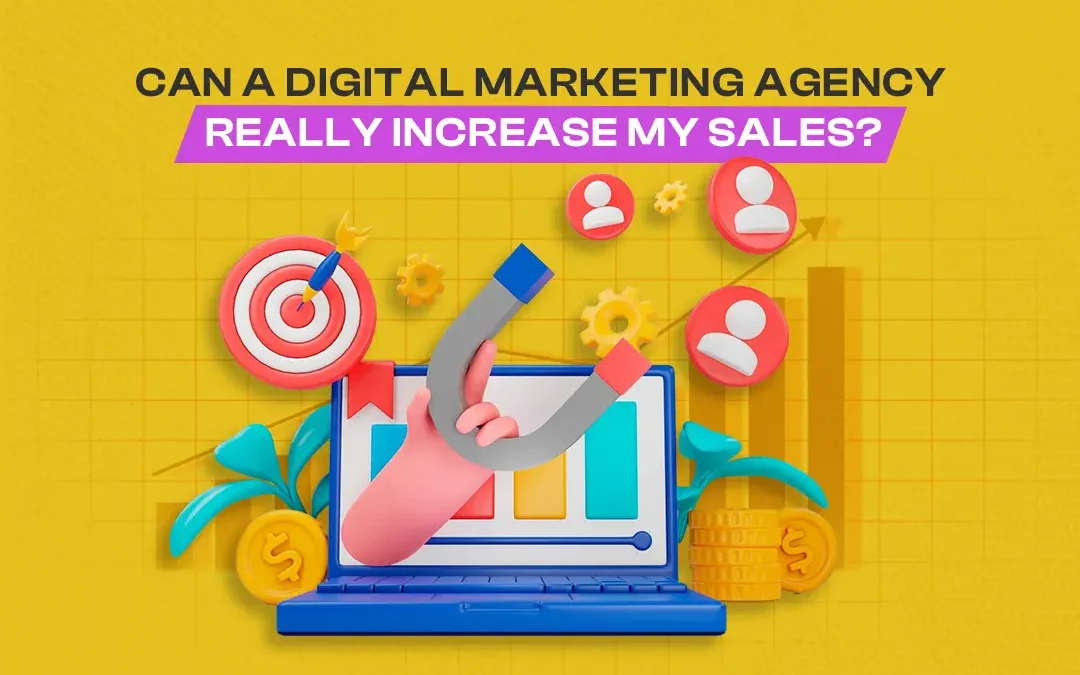 Digital Marketing Agency Really Increase My Sales