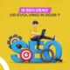 Is SEO Dead or Evolving in 2026?