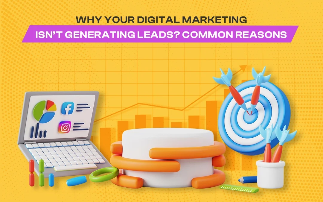 Digital Marketing ISN'T Generating Leads